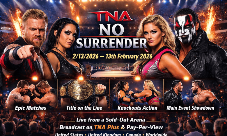 TNA No Surrender – 2132026 – 13th February 2026