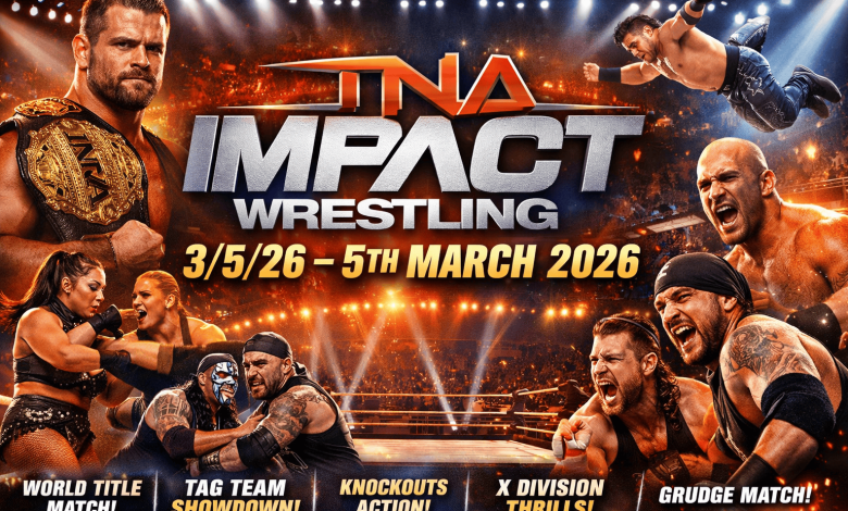 TNA Impact Wrestling 3526 – 5th March 2026