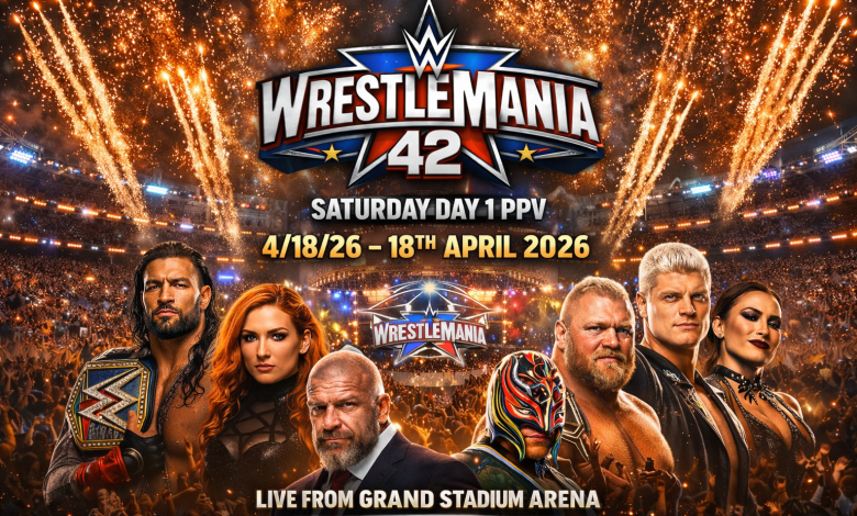 WWE WrestleMania 42 2026 Saturday Day 1 PPV 41826 – 18th April 2026